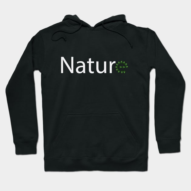 Nature one word design Hoodie by DinaShalash